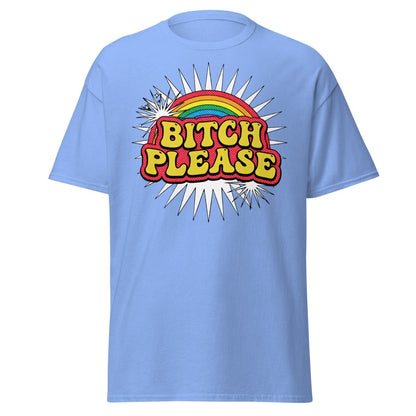 Bitch Please Rainbow T-Shirt | Funny Pop Art Tee - Carolina Blue - TeeRipple