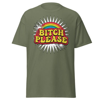 Bitch Please Rainbow T-Shirt | Funny Pop Art Tee - Military Green - TeeRipple