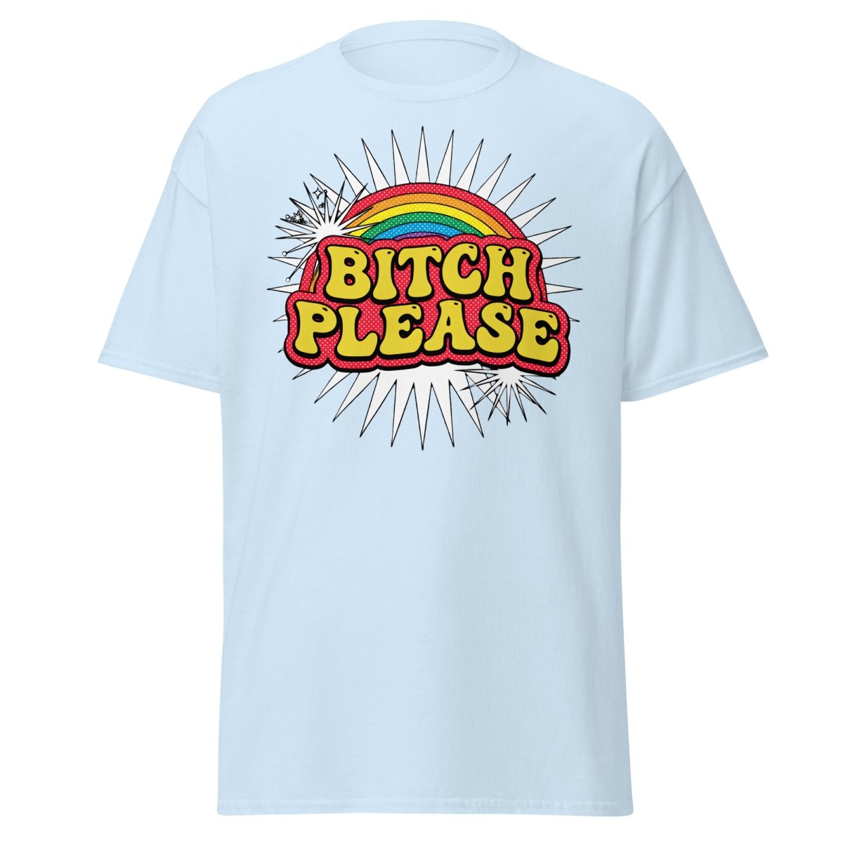 Bitch Please Rainbow T-Shirt | Funny Pop Art Tee - Light Blue - TeeRipple