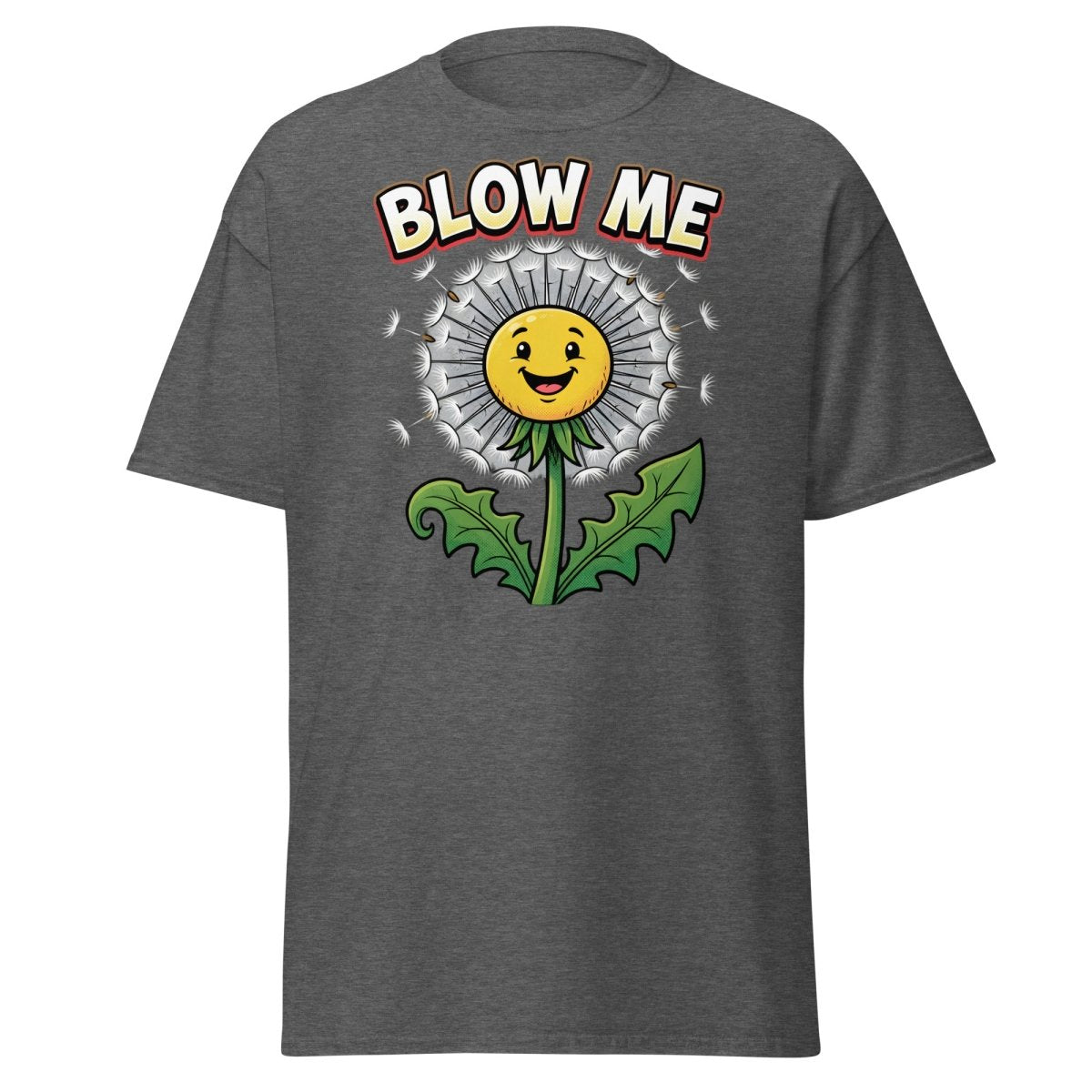 Blow Me Dandelion T-Shirt – Funny Adult Humor Tee - Dark Heather - TeeRipple