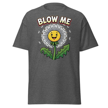 Blow Me Dandelion T-Shirt – Funny Adult Humor Tee - Dark Heather - TeeRipple
