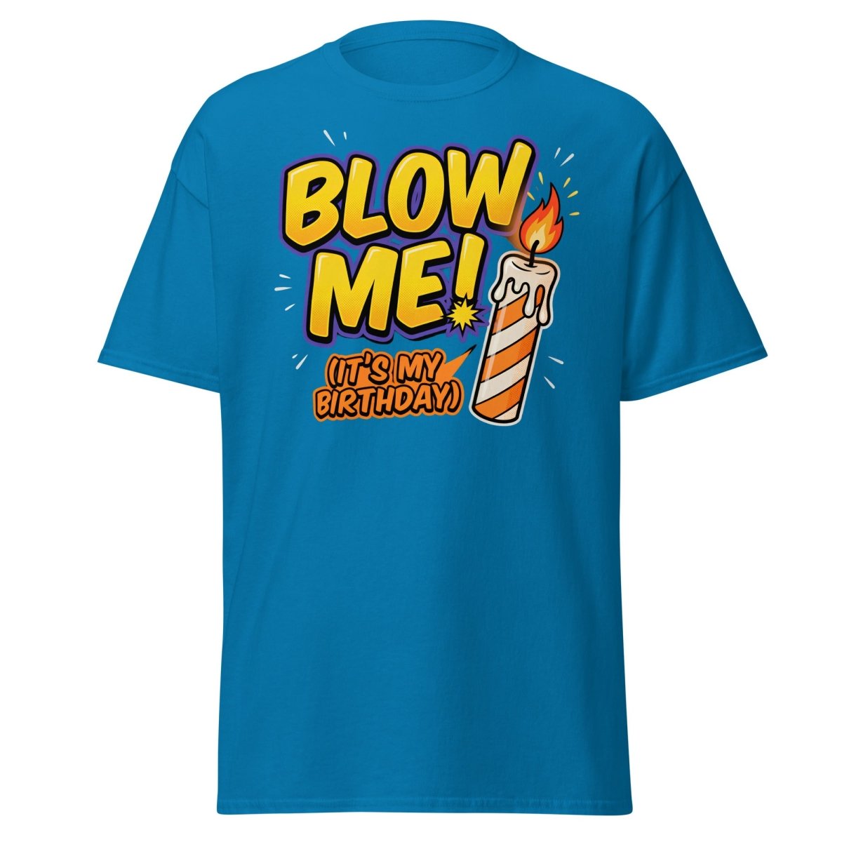 Blow Me It's My Birthday Funny Candle T-Shirt - Sapphire - TeeRipple