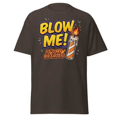 Blow Me It's My Birthday Funny Candle T-Shirt - Dark Chocolate - TeeRipple