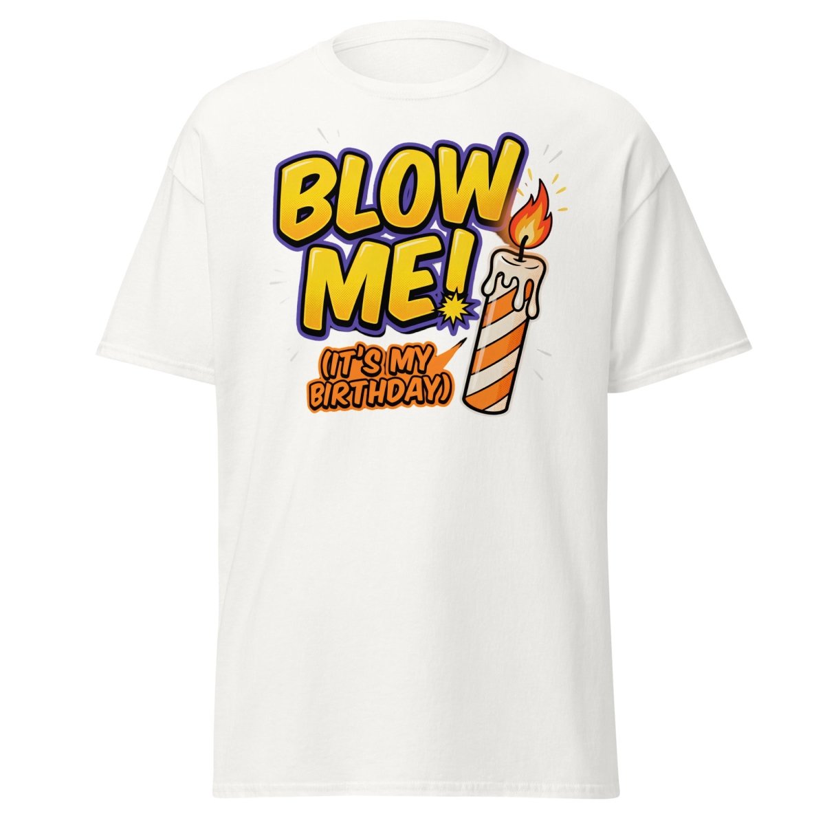 Blow Me It's My Birthday Funny Candle T-Shirt - White - TeeRipple