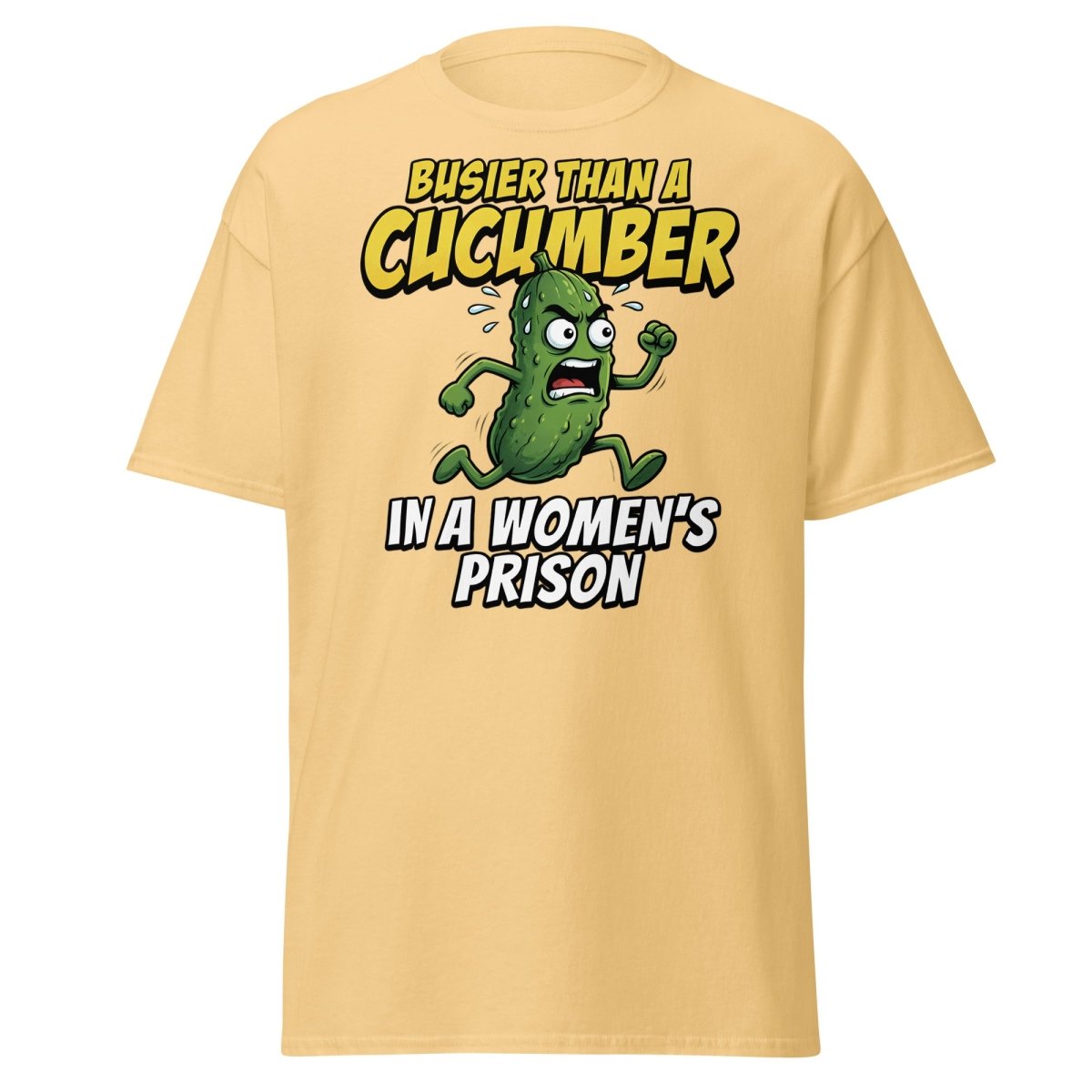 Busier Than A Cucumber In A Women's Prison T-Shirt Funny Adult Tee - Yellow Haze - TeeRipple