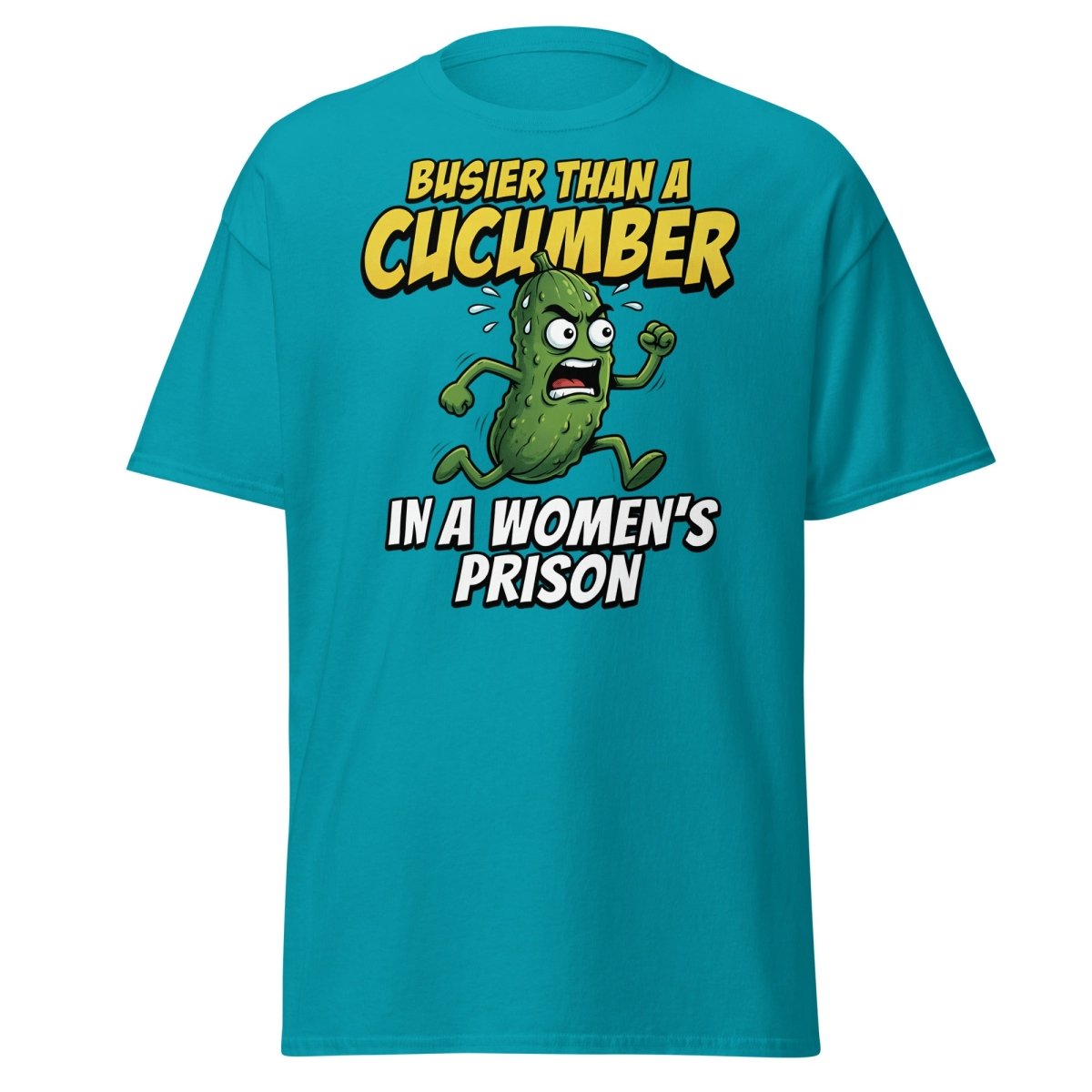 Busier Than A Cucumber In A Women's Prison T-Shirt Funny Adult Tee - Tropical Blue - TeeRipple