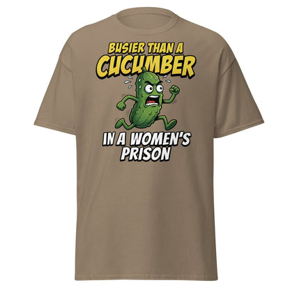 Busier Than A Cucumber In A Women's Prison T-Shirt Funny Adult Tee - Brown Savana - TeeRipple