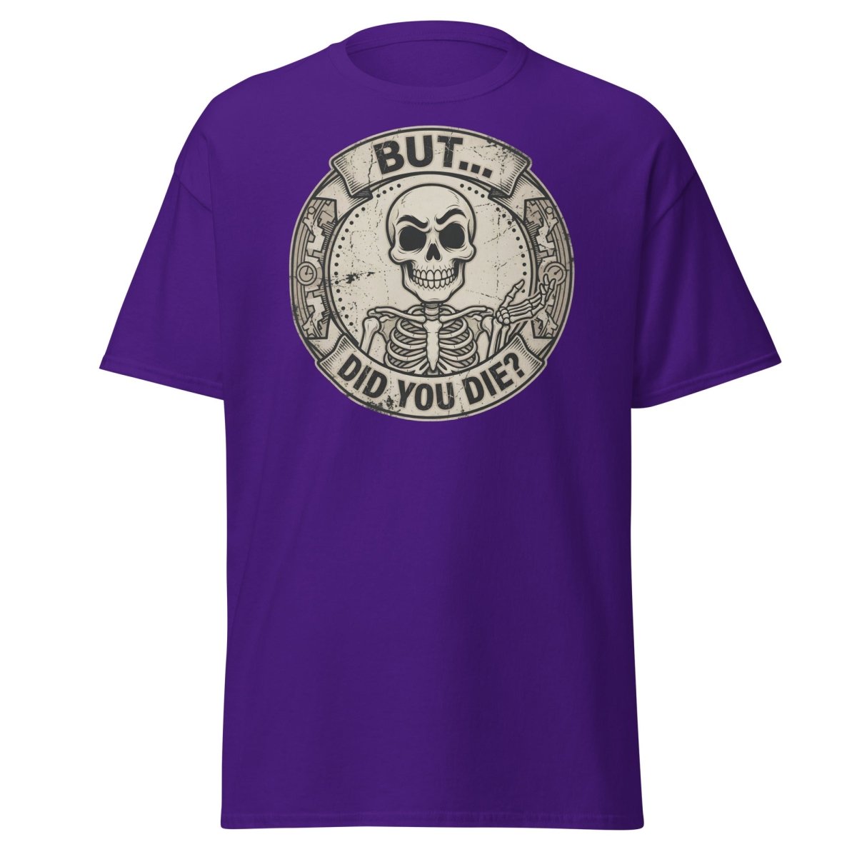 But Did You Die? Skeleton Funny T-Shirt - Purple - TeeRipple