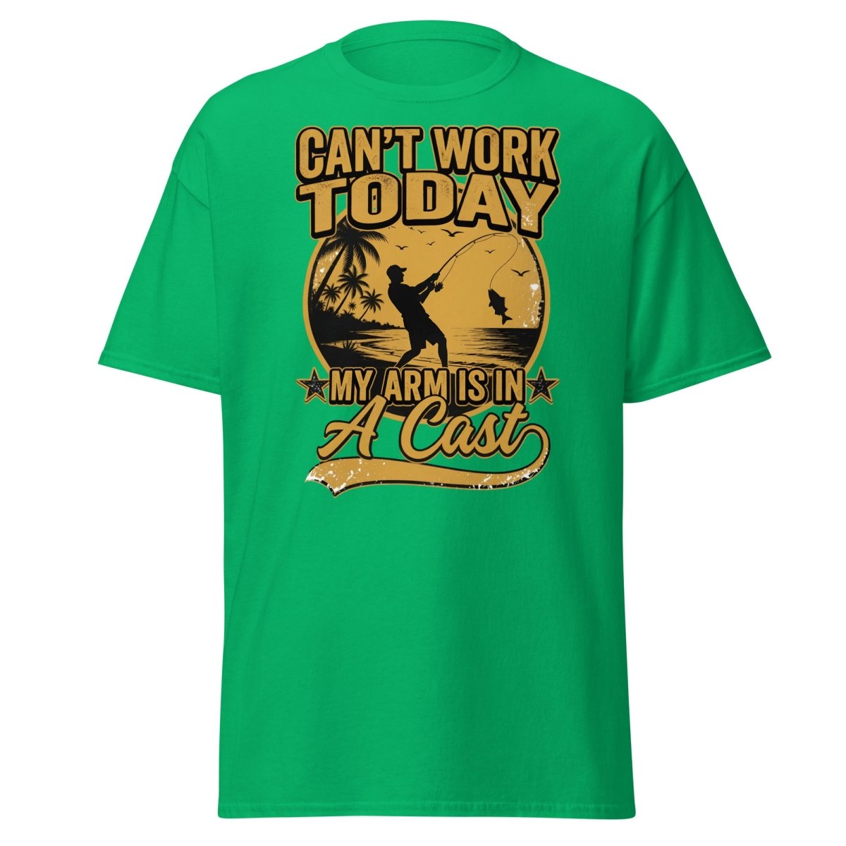 Can't Work Today My Arm Is In A Cast Fishing Tee - Irish Green - TeeRipple