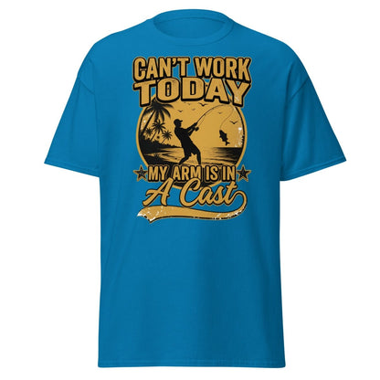 Can't Work Today My Arm Is In A Cast Fishing Tee - Sapphire - TeeRipple