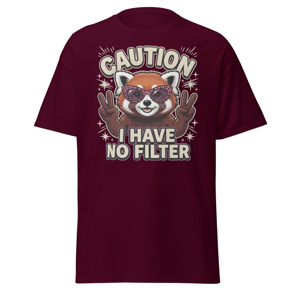 Caution I Have No Filter Red Panda T-Shirt Funny Sunglasses Tee - Maroon - TeeRipple