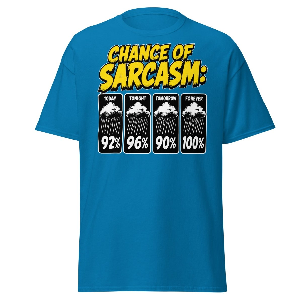 Chance of Sarcasm Funny T-Shirt – Sarcastic Tee - Sapphire - TeeRipple