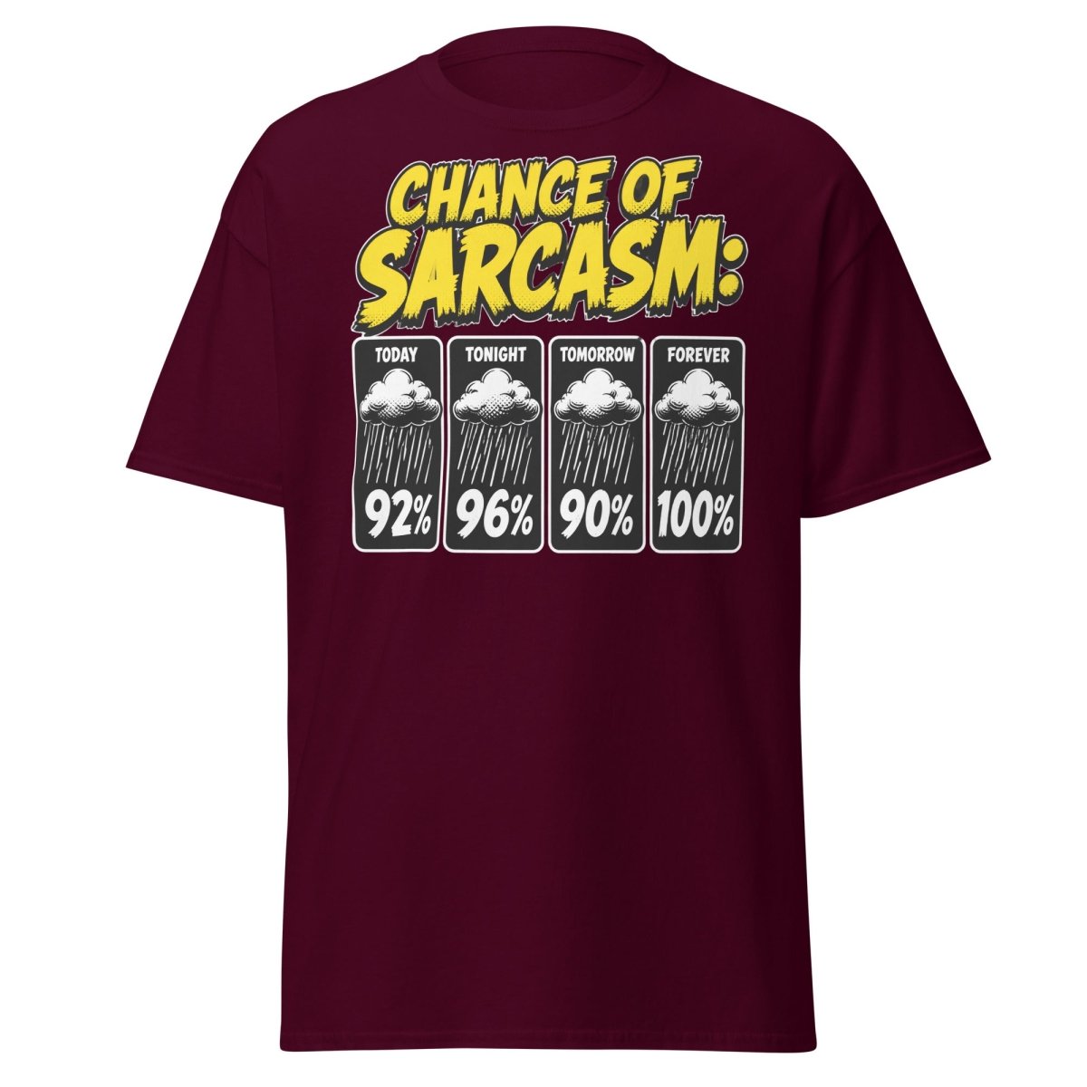 Chance of Sarcasm Funny T-Shirt – Sarcastic Tee - Maroon - TeeRipple