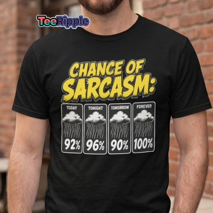 Chance of Sarcasm Funny T-Shirt – Sarcastic Tee - Maroon - TeeRipple