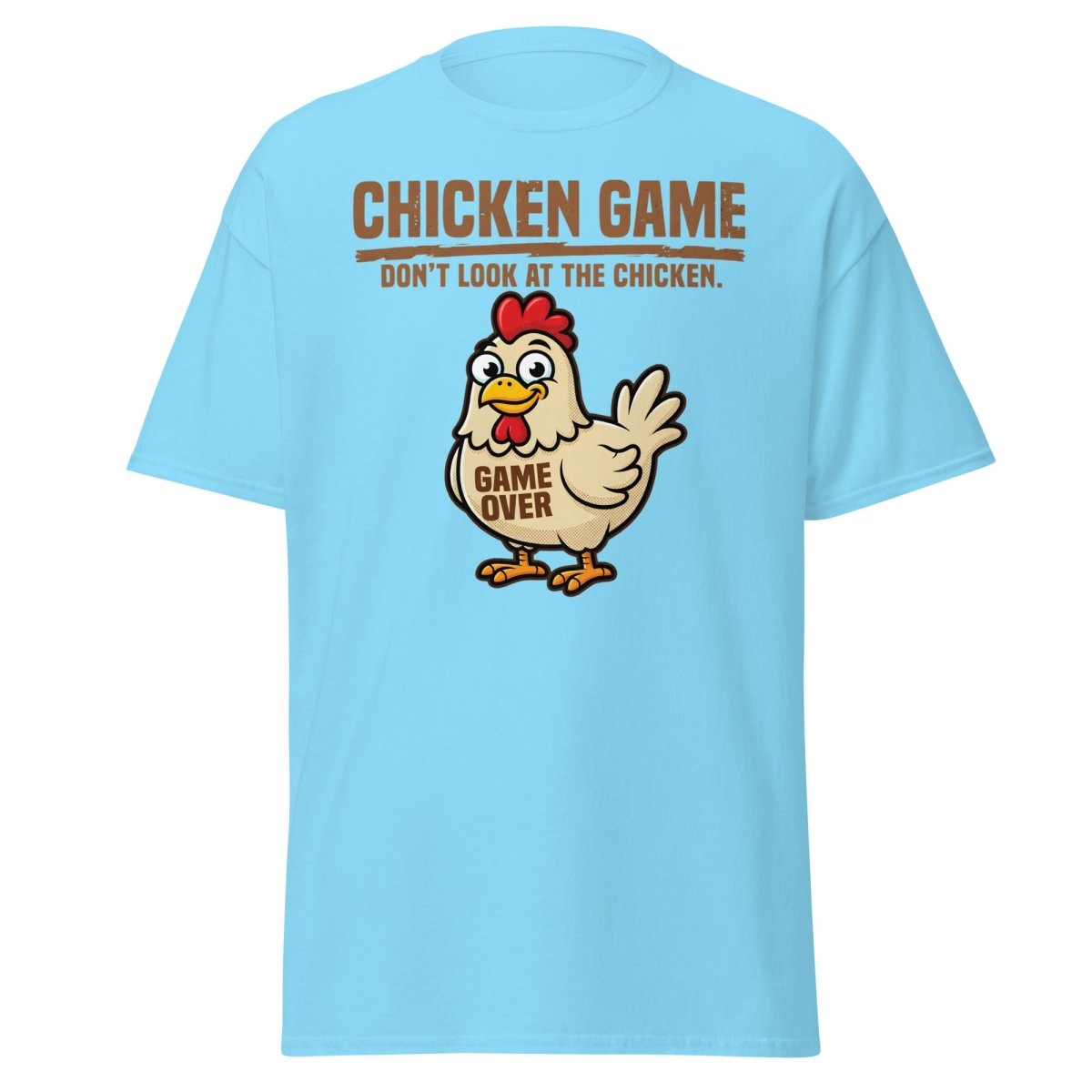 Chicken Game Don't Look At The Chicken Funny T-Shirt - Sky - TeeRipple