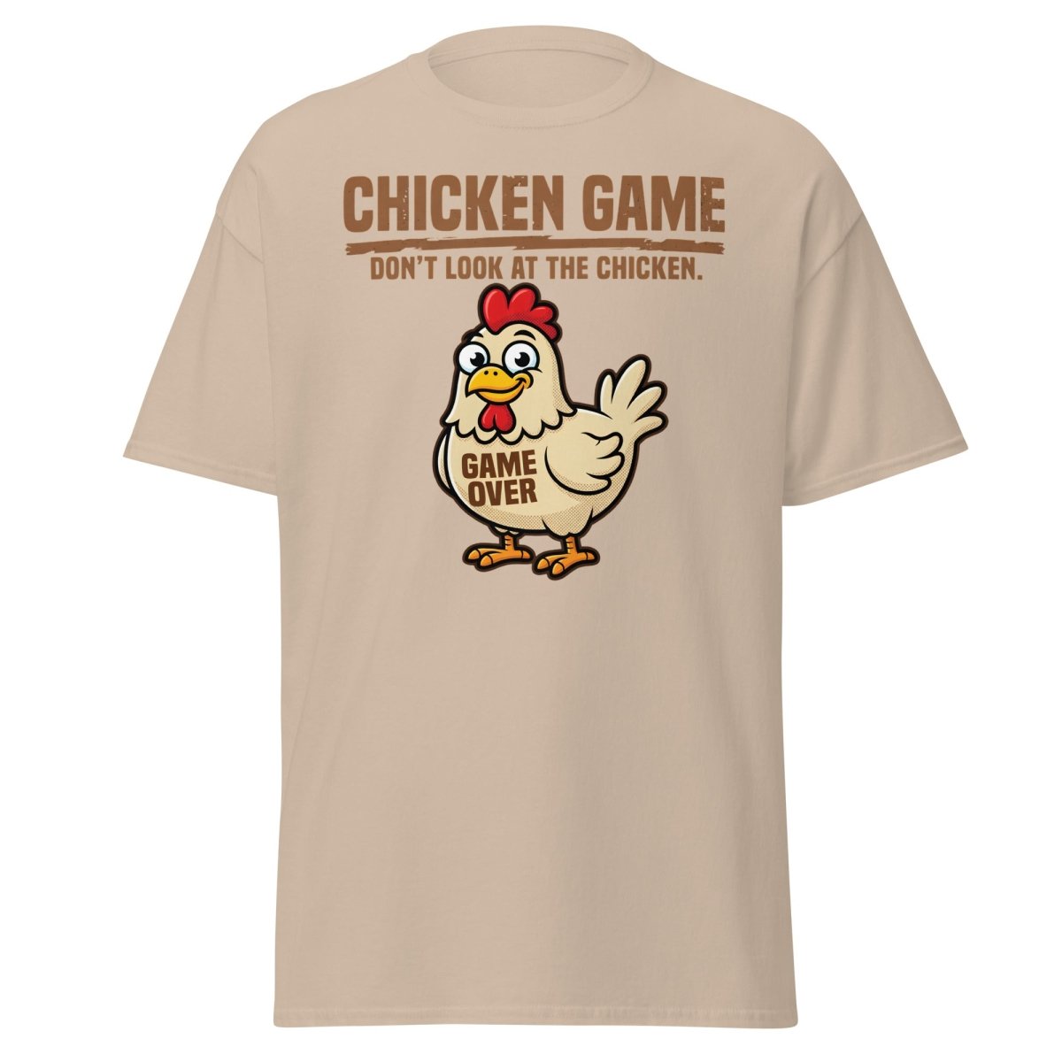 Chicken Game Don't Look At The Chicken Funny T-Shirt - Sand - TeeRipple