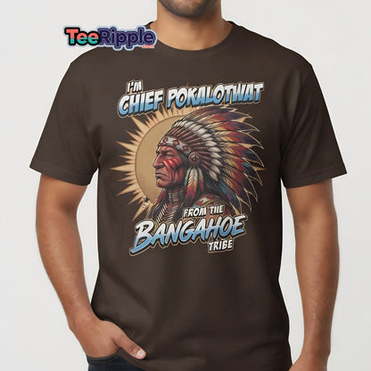 Chief Pokalotwat Bangahoe Tribe Funny Adult Pun T-Shirt - Maroon - TeeRipple