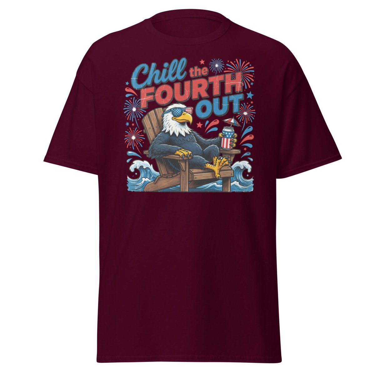 Chill the Fourth Out Eagle T-Shirt | Funny 4th of July Tee - Maroon - TeeRipple
