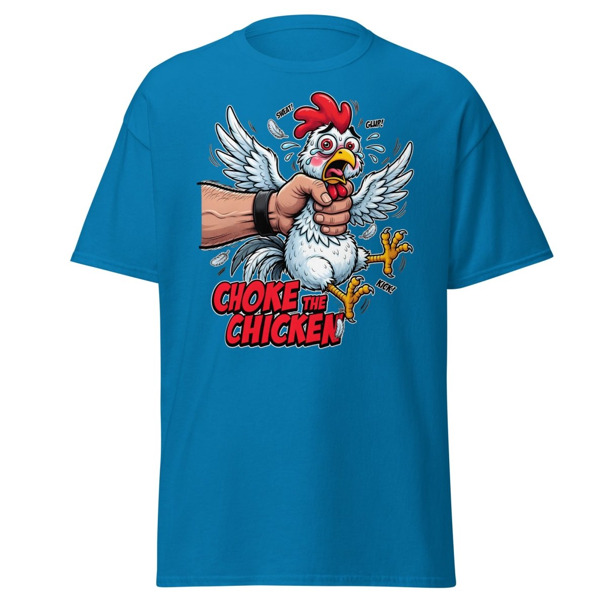 Choke The Chicken Funny Adult Humor T-Shirt - Sapphire - TeeRipple
