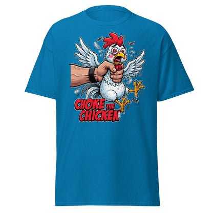 Choke The Chicken Funny Adult Humor T-Shirt - Sapphire - TeeRipple
