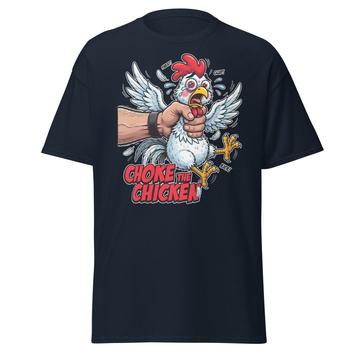 Choke The Chicken Funny Adult Humor T-Shirt - Navy - TeeRipple