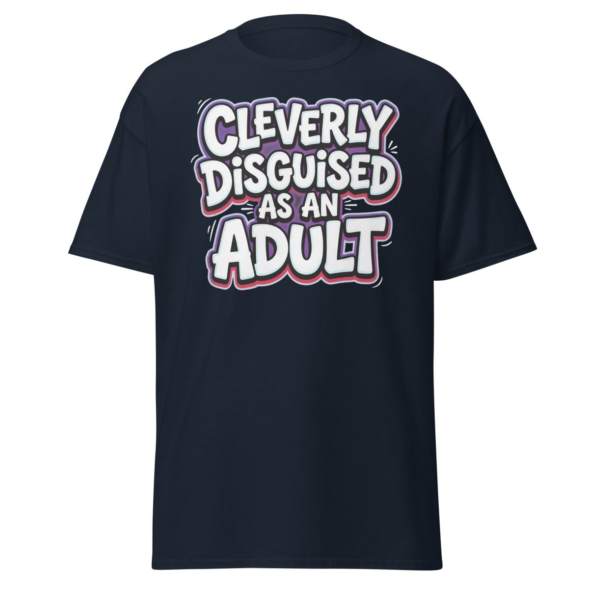 Cleverly Disguised as an Adult Funny T-Shirt - Navy - TeeRipple