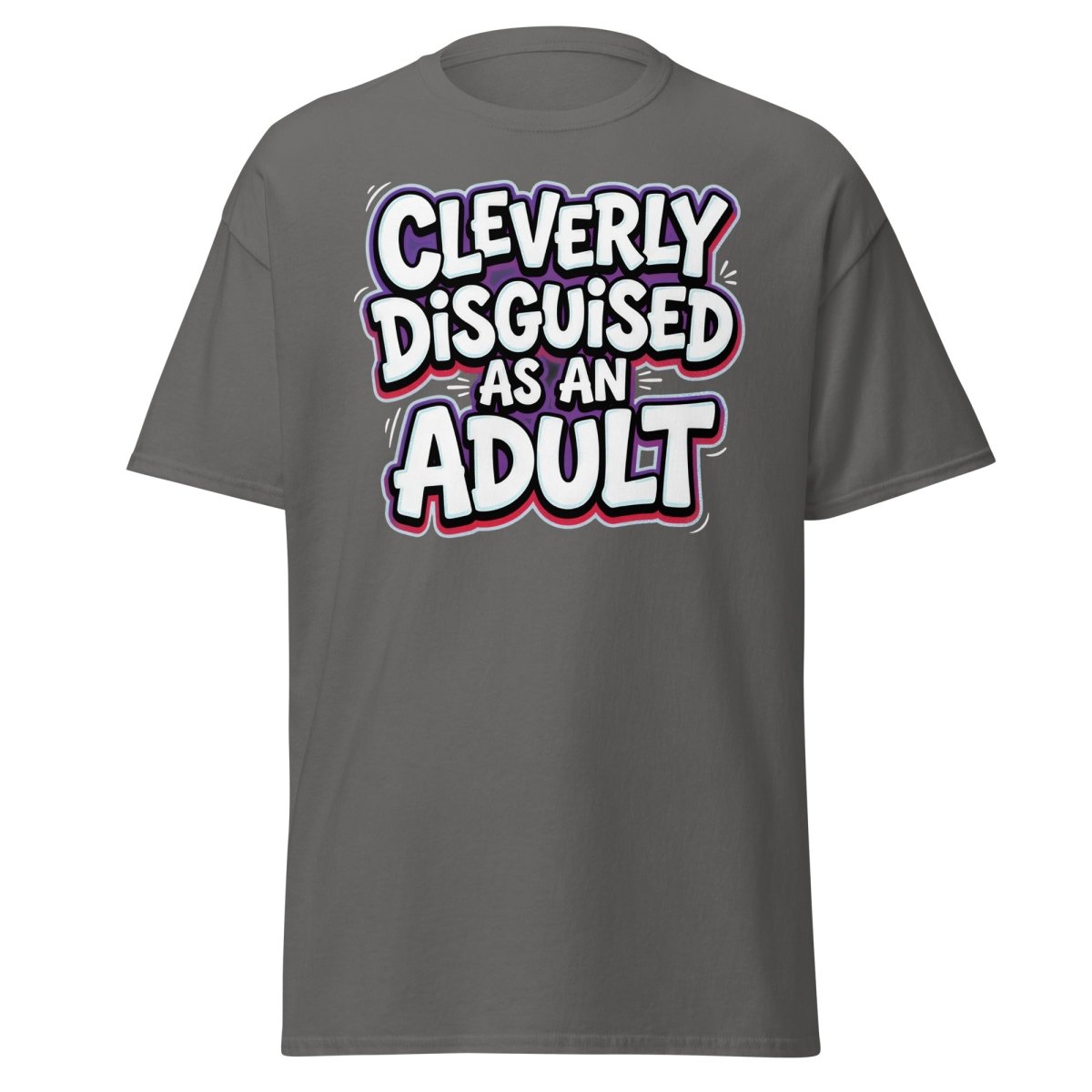 Cleverly Disguised as an Adult Funny T-Shirt - Charcoal - TeeRipple