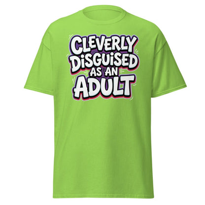 Cleverly Disguised as an Adult Funny T-Shirt - Lime - TeeRipple