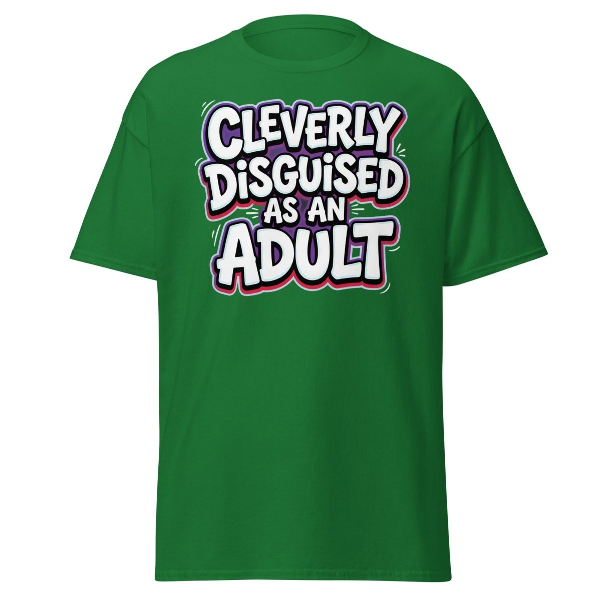 Cleverly Disguised as an Adult Funny T-Shirt - Turf Green - TeeRipple