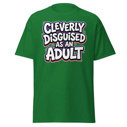 Cleverly Disguised as an Adult Funny T-Shirt - Turf Green - TeeRipple
