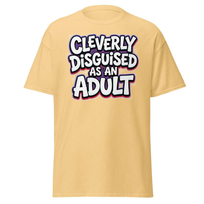 Cleverly Disguised as an Adult Funny T-Shirt - Yellow Haze - TeeRipple