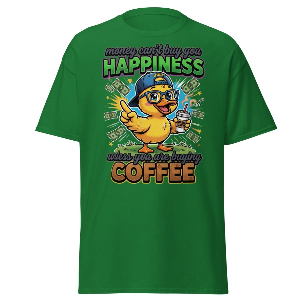 Coffee Duck T-Shirt - Money Can't Buy Happiness Funny Tee - Turf Green - TeeRipple
