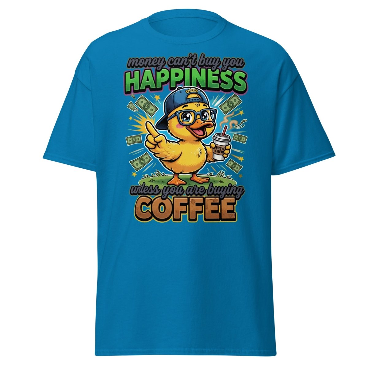 Coffee Duck T-Shirt - Money Can't Buy Happiness Funny Tee - Sapphire - TeeRipple