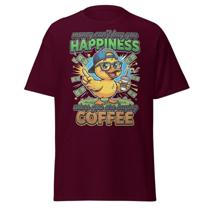 Coffee Duck T-Shirt - Money Can't Buy Happiness Funny Tee - Maroon - TeeRipple