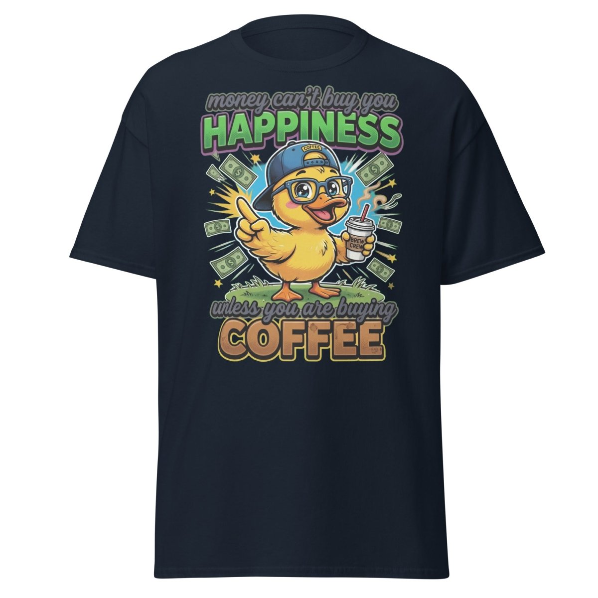 Coffee Duck T-Shirt - Money Can't Buy Happiness Funny Tee - Navy - TeeRipple