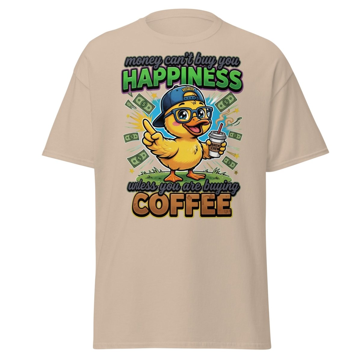 Coffee Duck T-Shirt - Money Can't Buy Happiness Funny Tee - Sand - TeeRipple