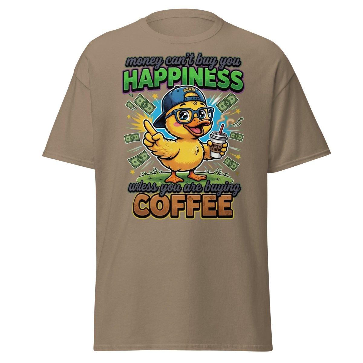 Coffee Duck T-Shirt - Money Can't Buy Happiness Funny Tee - Brown Savana - TeeRipple