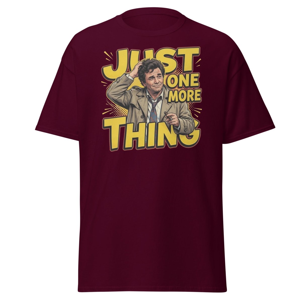 Columbo Just One More Thing T-Shirt - Maroon - TeeRipple