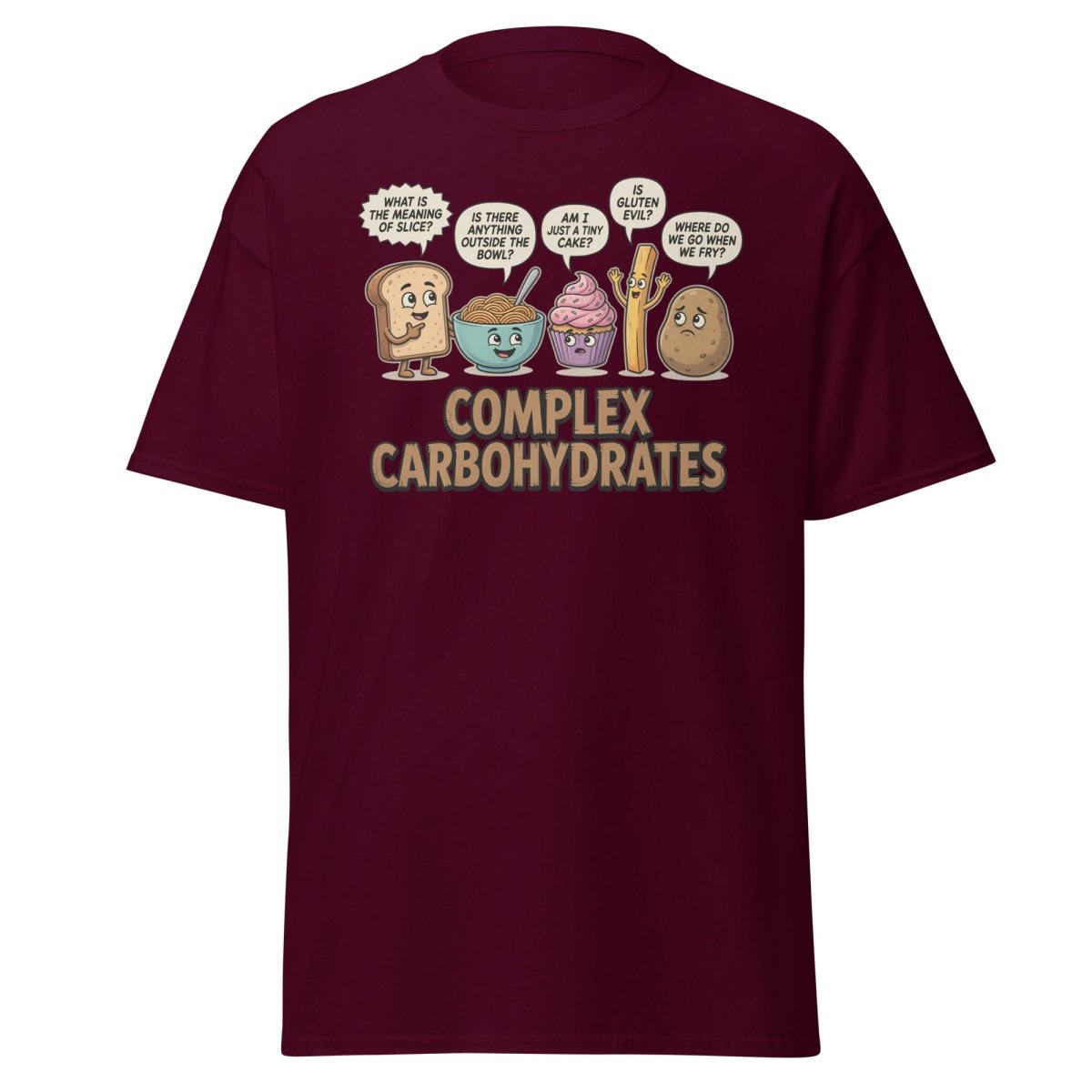 Complex Carbohydrates Funny T-Shirt – Existential Carbs Tee - Maroon - TeeRipple