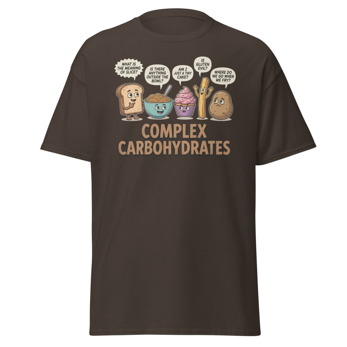 Complex Carbohydrates Funny T-Shirt – Existential Carbs Tee - Dark Chocolate - TeeRipple