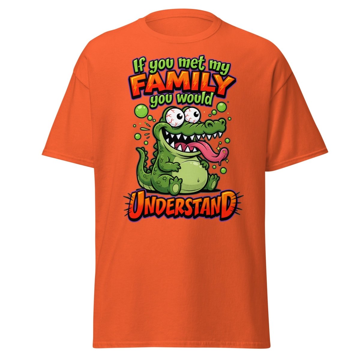 Crazy Alligator Family T-Shirt - If You Met My Family - Orange - TeeRipple