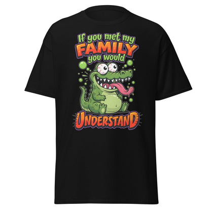 Crazy Alligator Family T-Shirt - If You Met My Family - Black - TeeRipple