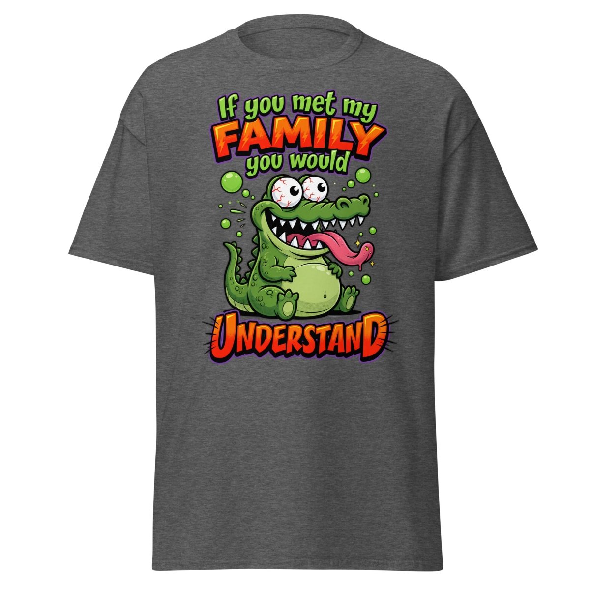 Crazy Alligator Family T-Shirt - If You Met My Family - Dark Heather - TeeRipple