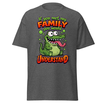 Crazy Alligator Family T-Shirt - If You Met My Family - Dark Heather - TeeRipple