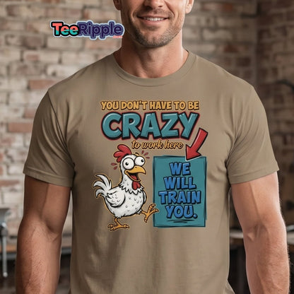 Crazy Chicken "We Will Train You" Funny Work T-Shirt - Maroon - TeeRipple
