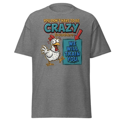 Crazy Chicken "We Will Train You" Funny Work T-Shirt - Graphite Heather - TeeRipple