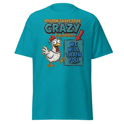 Crazy Chicken "We Will Train You" Funny Work T-Shirt - Tropical Blue - TeeRipple