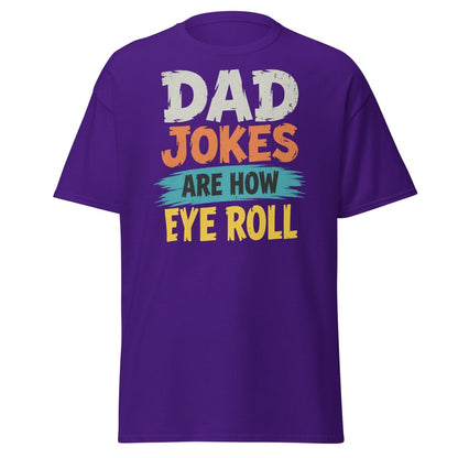 Dad Jokes Are How Eye Roll Funny Dad Humor T-Shirt - Purple - TeeRipple