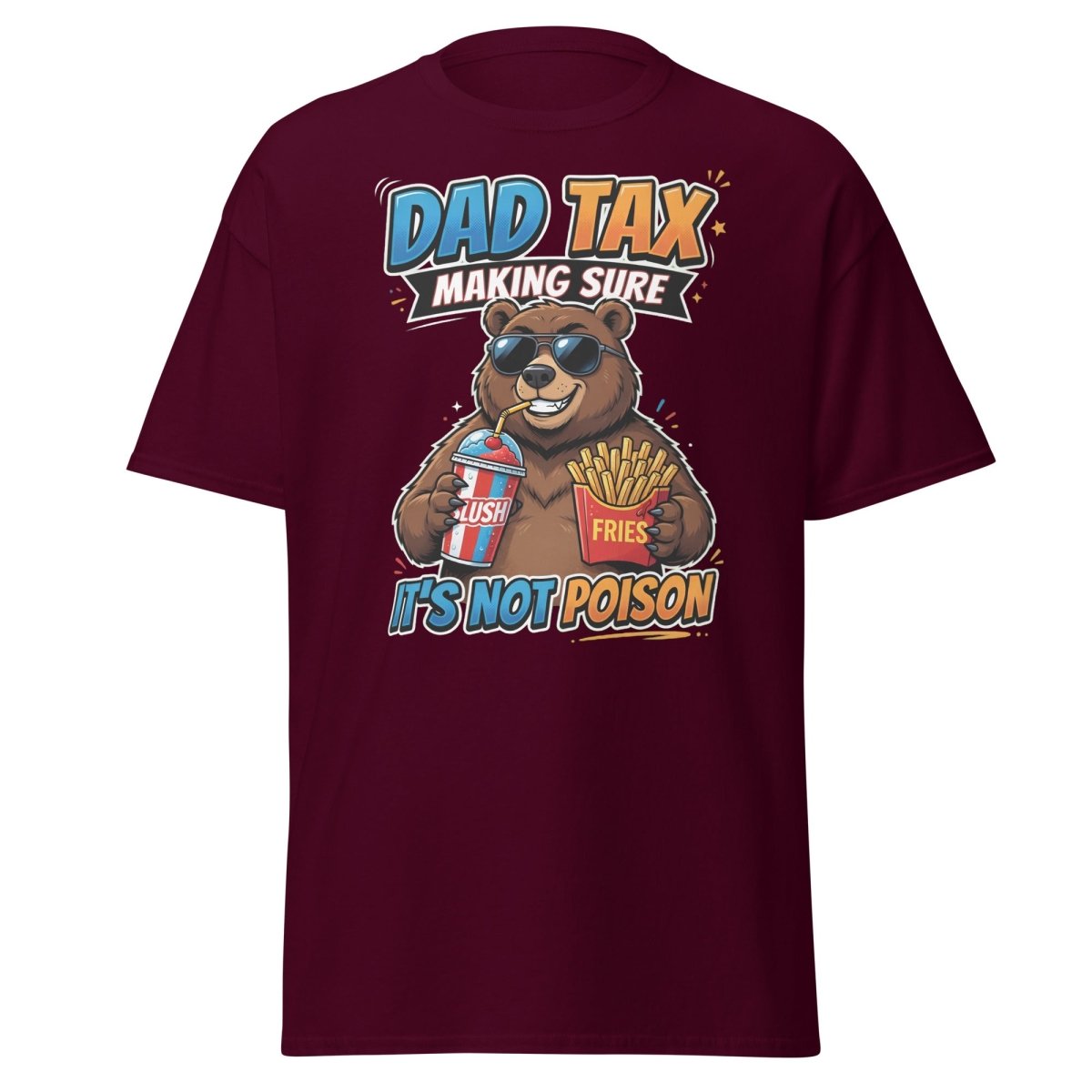 Dad Tax Bear T-Shirt - Funny Dad Joke Tee - Maroon - TeeRipple