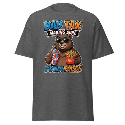 Dad Tax Bear T-Shirt - Funny Dad Joke Tee - Dark Heather - TeeRipple